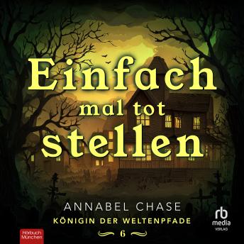[German] - Einfach mal tot Stellen: Königin der Weltenpfade VI