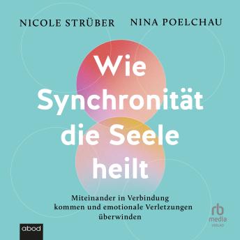 [German] - Wie Synchronität die Seele heilt: Miteinander in Verbindung kommen und emotionale Verletzungen überwinden