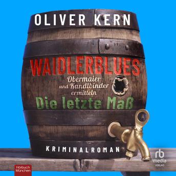 [German] - Waidlerblues - Die letzte Maß: Obermaier und Kandlbinder ermitteln