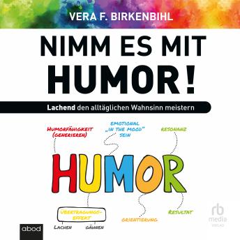 [German] - Nimm es mit Humor!: Lachend den alltäglichen Wahnsinn meistern