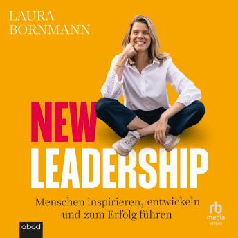 [German] - New Leadership: Menschen inspirieren, entwickeln und zum Erfolg führen
