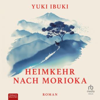 [German] - Heimkehr nach Morioka: Roman