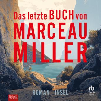 [German] - Das letzte Buch von Marceau Miller: Roman