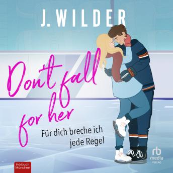 [German] - Don't fall for her: Für dich breche ich jede Regel