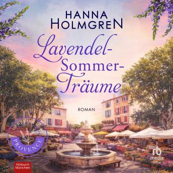 [German] - LavendelSommerTräume: Im Herzen der Provence