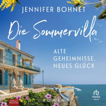 [German] - Die Sommervilla: Alte Geheimnisse, neues Glück