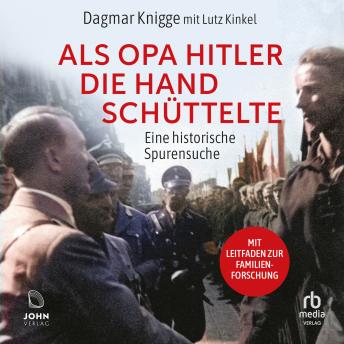 [German] - Als Opa Hitler die Hand schüttelte: Eine historische Spurensuche