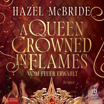 [German] - A Queen Crowned in Flames - Vom Feuer erwählt: Vom Feuer erwählt