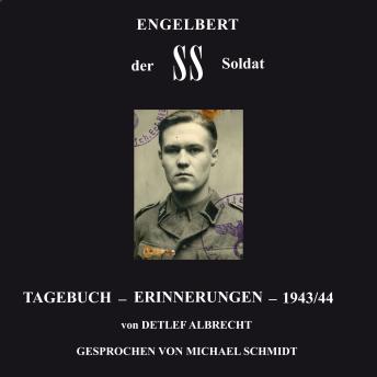 [German] - Engelbert der SS Soldat: Tagebuch Erinnerungen 1943/1944