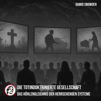 [German] - Die Totindoktrinierte Gesellschaft: Das Höhlengleichnis der herrschenden Systeme