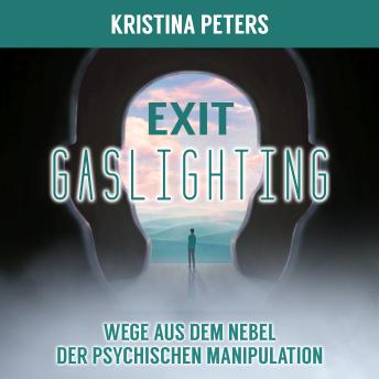 [German] - Exit Gaslighting: Wege aus dem Nebel der psychischen Manipulation