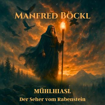 [German] - MÜHLHIASL: Der Seher vom Rabenstein