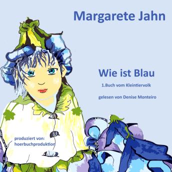 [German] - Wie ist Blau: 1. Buch vom Kleintiervolk