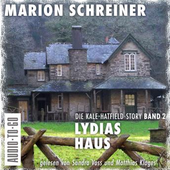 [German] - Lydias Haus - Die Kale-Hatfield-Story - Psychothriller, Band 2 (ungekürzt)
