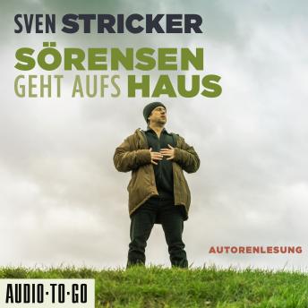 [German] - Sörensen geht aufs Haus - Sörensen ermittelt, Band 6 (ungekürzt)