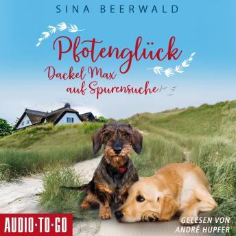 [German] - Pfotenglück - Dackel Max auf Spurensuche - Dackel Max auf Sylt 2 (ungekürzt)