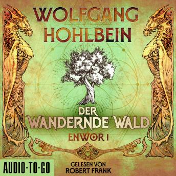 [German] - Der wandernde Wald - Enwor, Band 1 (ungekürzt)