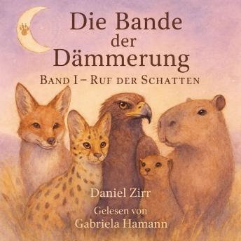 [German] - Die Bande der Dämmerung: Band 1 - Ruf der Schatten