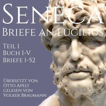 [German] - Briefe an Lucilius: Teil 1 - Buch I-V - Briefe 1-52