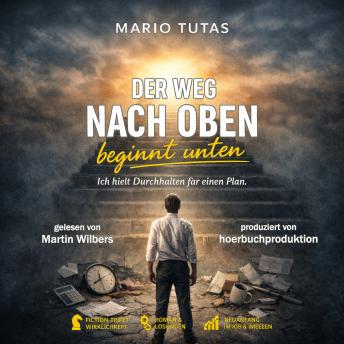 [German] - Der Weg nach oben beginnt unten: Ich hielt Durchhalten für einen Plan