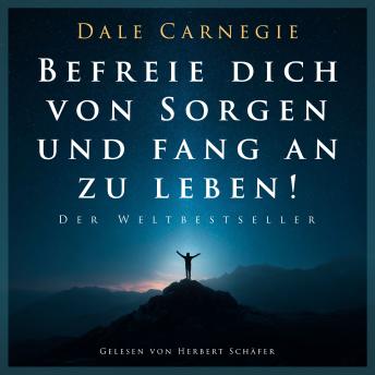 [German] - Befreie dich von Sorgen und fang an zu leben!
