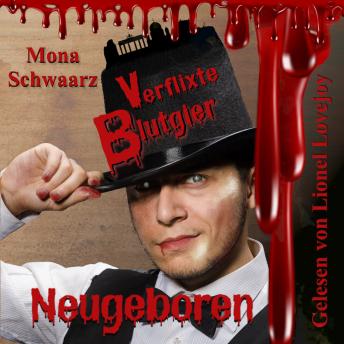 [German] - Verflixte Blutgier - Neugeboren: Immer diese Vampire
