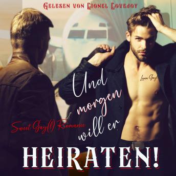 [German] - Und morgen will er heiraten!: Sweet Gay(l) Romance