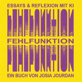 [German] - Fehlfunktion: Essays & Reflexion mit KI