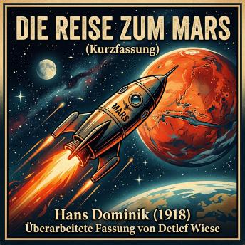 [German] - Die Reise zum Mars (Kurzfassung): Auf der Basis des gemeinfreien Werks von Hans Dominik