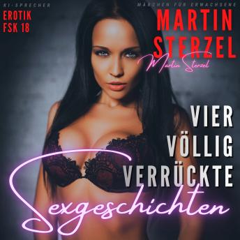 [German] - Vier völlig verrückte Sexgeschichten: Vom viel zu heißen Deal bis zum Mile-High-Abenteuer im Flugzeug