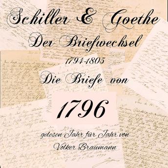 [German] - Schiller & Goethe – Der Briefwechsel 1794-1805: Die Briefe von 1796