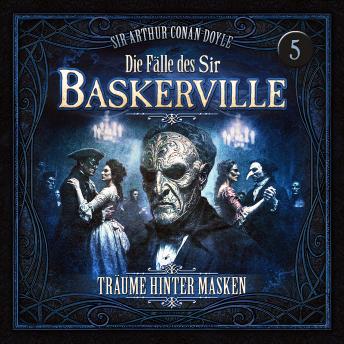 [German] - Die Fälle des Sir Baskerville - Folge 5: Träume hinter Masken
