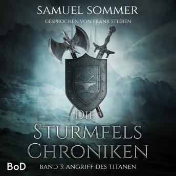 [German] - Angriff des Titanen - Sturmfels Chroniken, Band 3 (Ungekürzt)