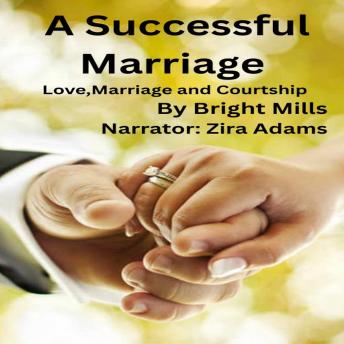 A Successful Marriage: Love, Marriage and Courtship