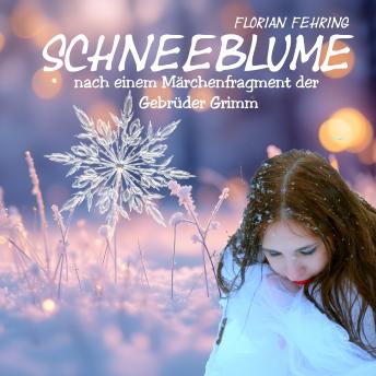 [German] - Schneeblume: Nach einem Märchenfragment der Gebrüder Grimm