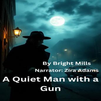 A Quiet Man with a Gun: A crime-noir thriller