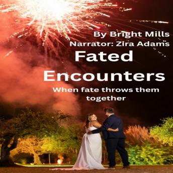 Fated Encounters: When fate throws them together