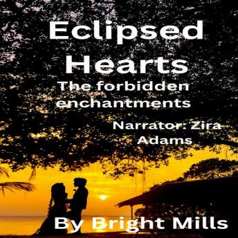 Eclipsed Hearts: The forbidden enchantments