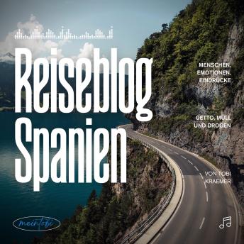 [German] - Reiseblog Spanien: Menschen, Emotionen, Eindrücke: Begegnungen, Getto, Müll und Drogen