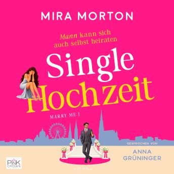 [German] - Singlehochzeit: Eine Fake Wedding Romance