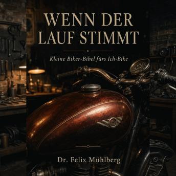 [German] - Wenn der Lauf stimmt!: Kleine Biker-Bibel fürs Ich-Bike