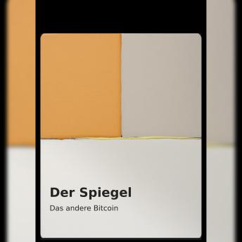 [German] - Der Spiegel: Das andere Bitcoin