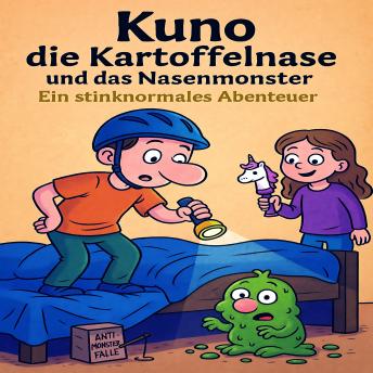 [German] - Kuno die Kartoffelnase und das Nasenmonster: Ein stinknormales Abenteuer