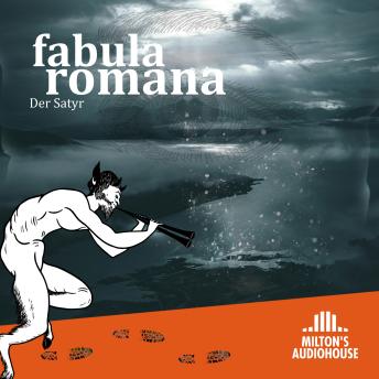 [German] - fabula romana: Der Satyr