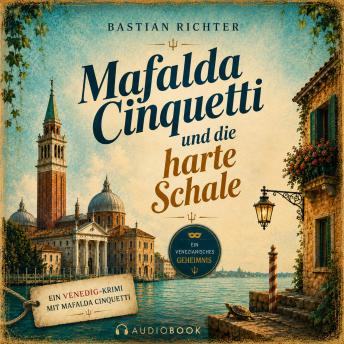 [German] - Mafalda Cinquetti und die harte Schale: Ein Venedig-Krimi voller Geheimnisse und italienischem Charme