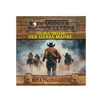 [German] - Das Gesetz des Westens Band 7: Die Blutreiter der Sierra Madre