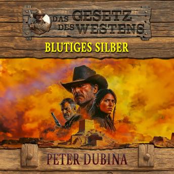 [German] - Das Gesetz des Westens Band 8: Blutiges Silber