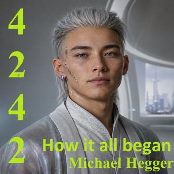 4242 How it all began: Simulation - Quantum computers rule the Earth