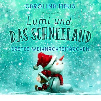 [German] - Lumi und das Schneeland: Erstes Weihnachtsmärchen