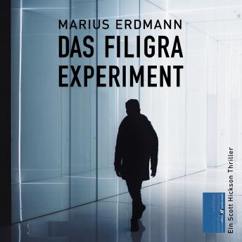 [German] - Das Filigraexperiment: Ein Scott Hickson Thriller
